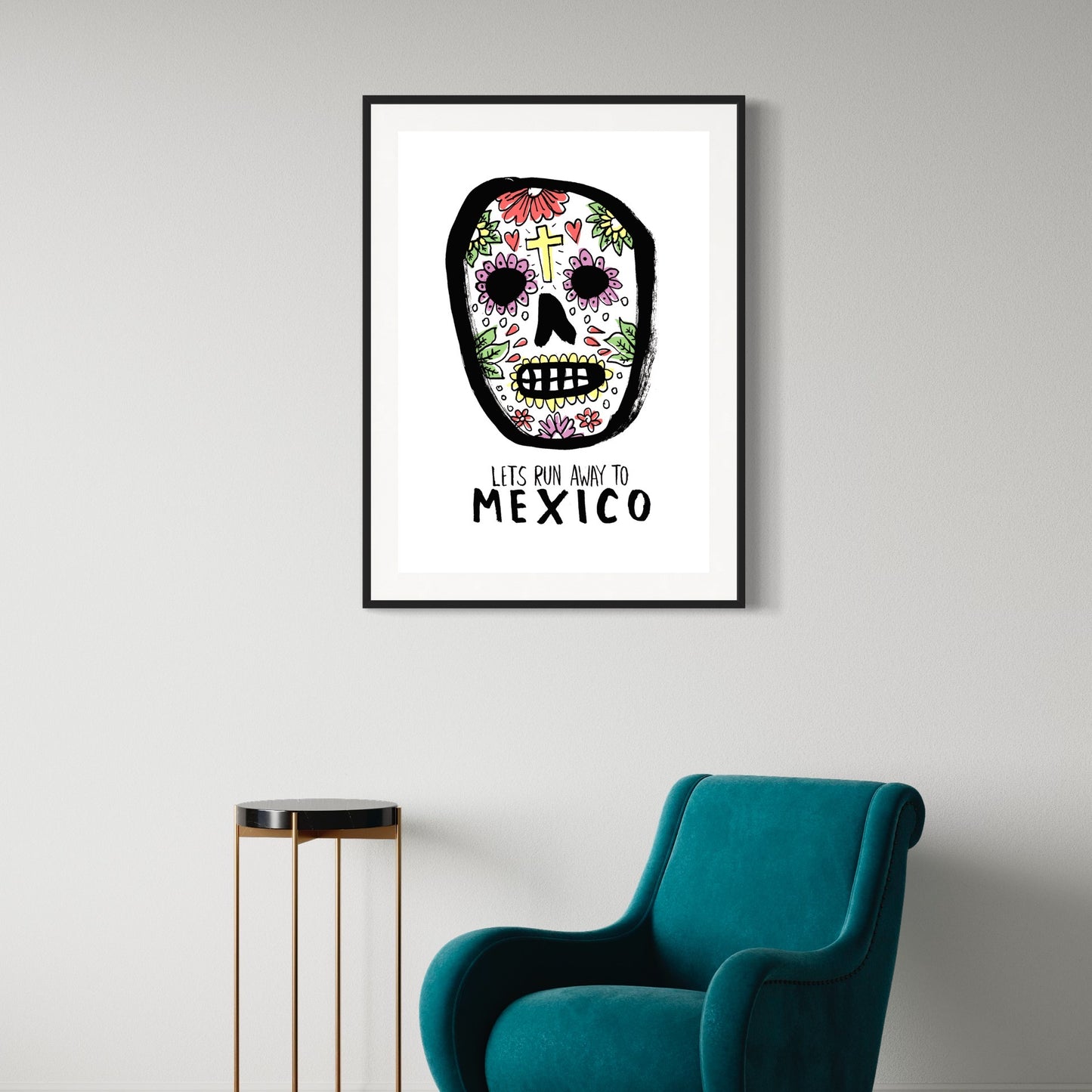 Let's Run Away to Mexico print