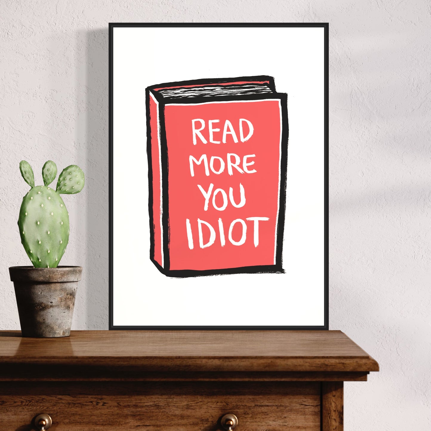 Read More you Idiot print