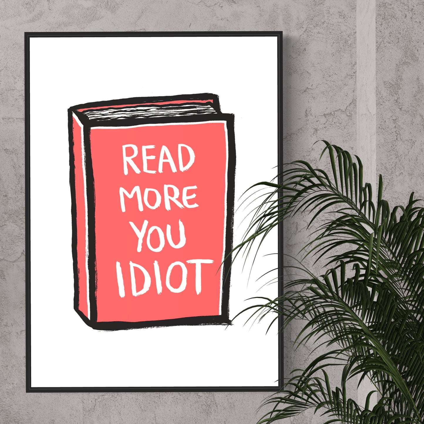 Read More you Idiot print