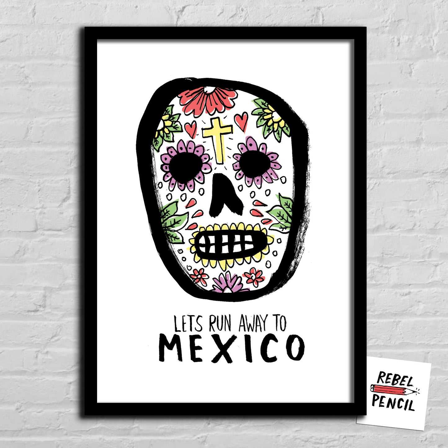Let's Run Away to Mexico print
