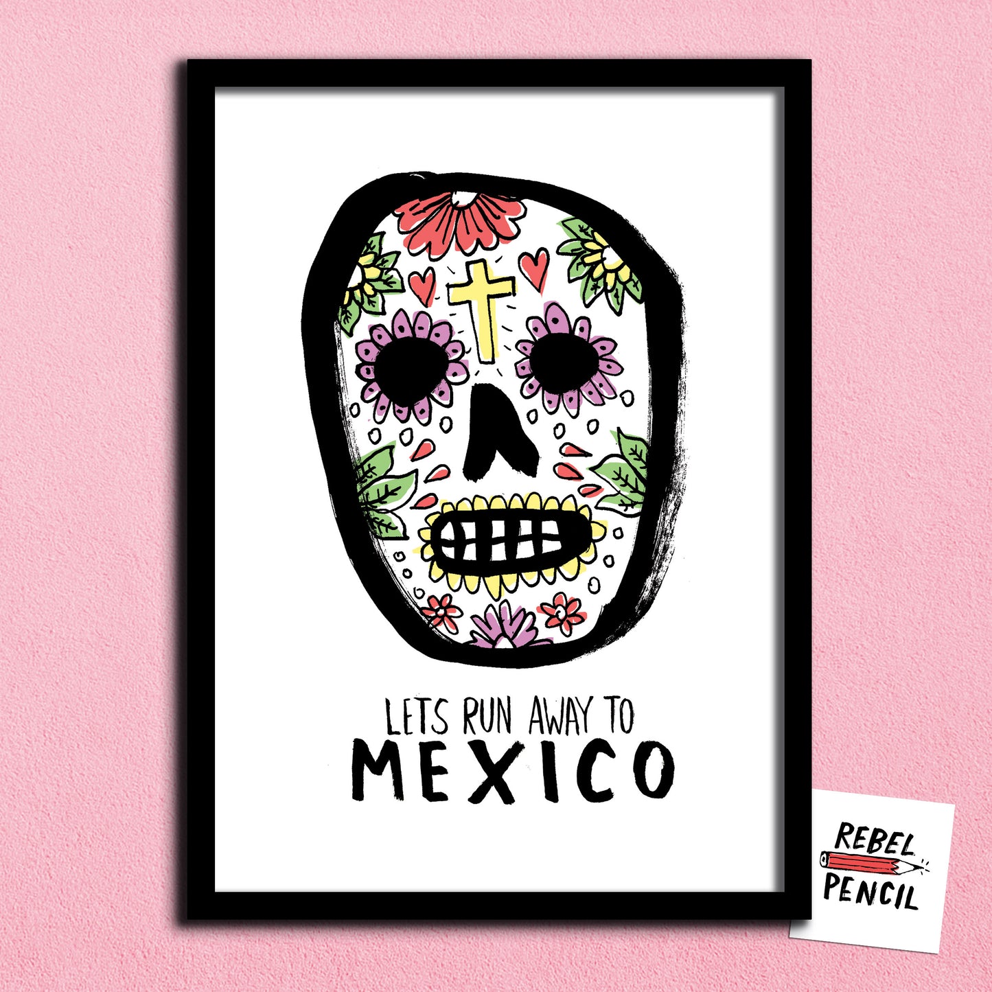 Let's Run Away to Mexico print