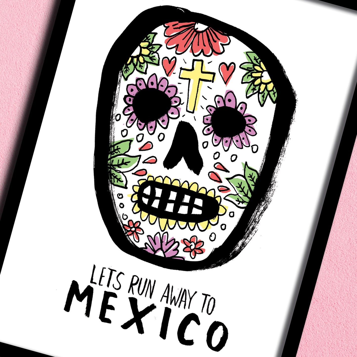 Let's Run Away to Mexico print