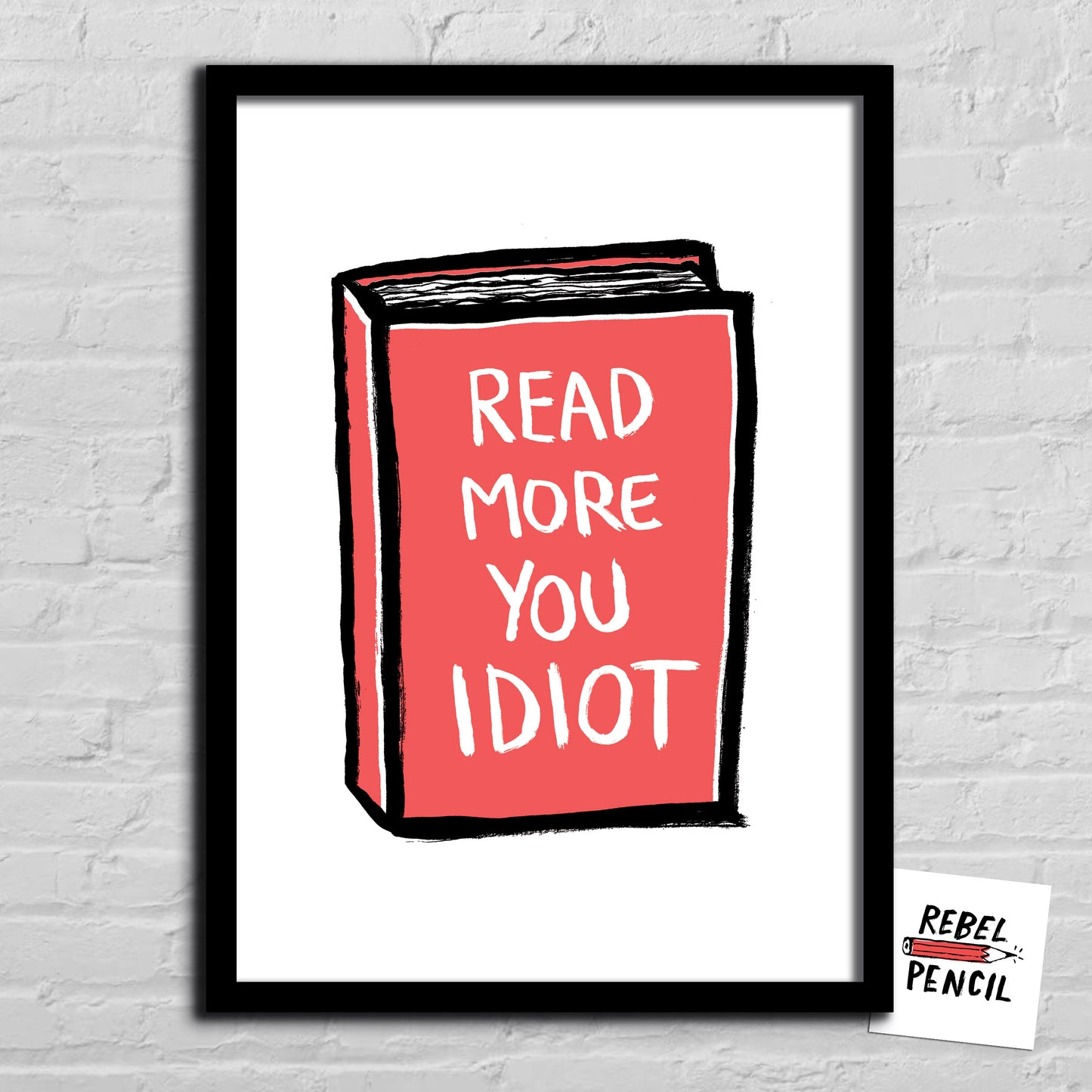 Read More you Idiot print