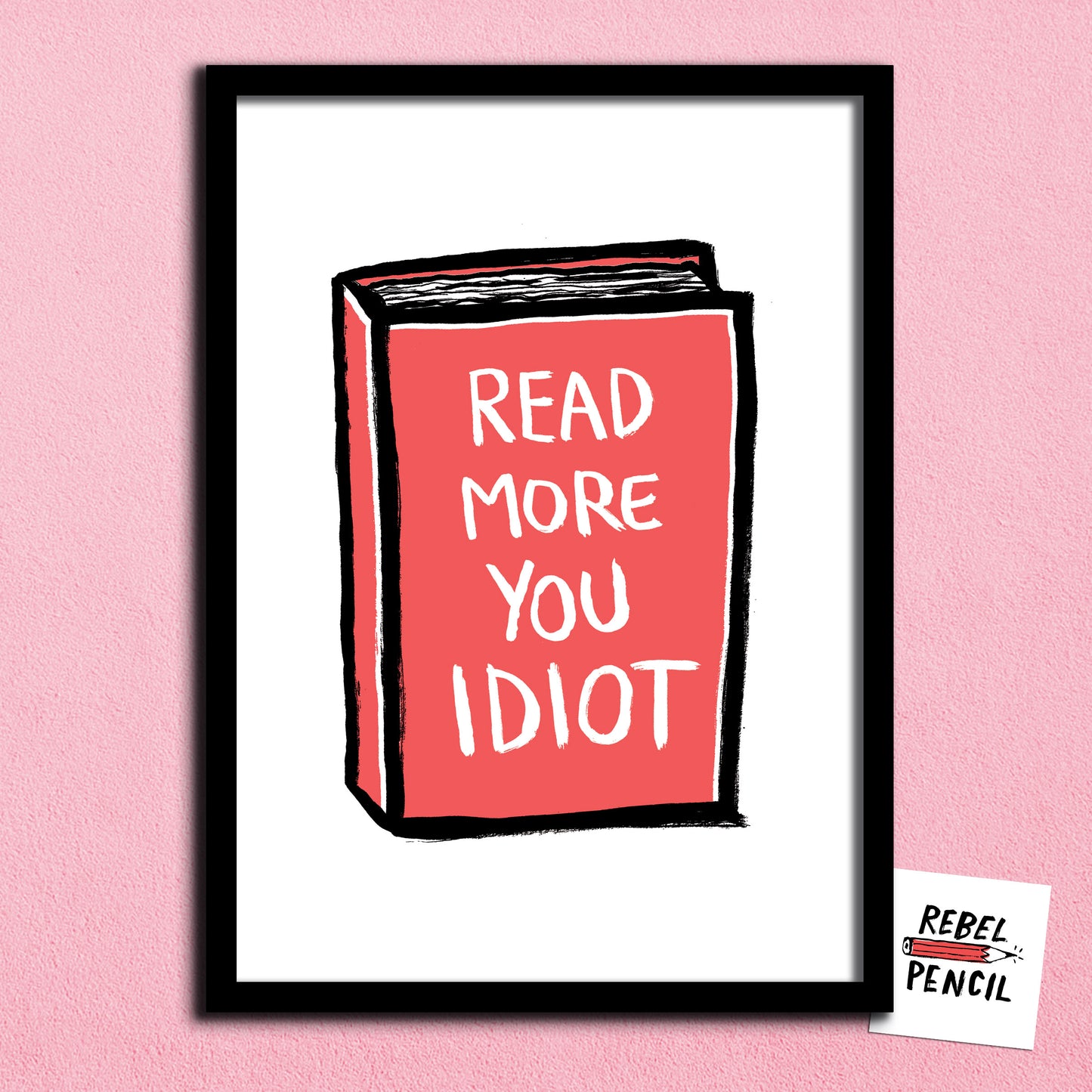 Read More you Idiot print