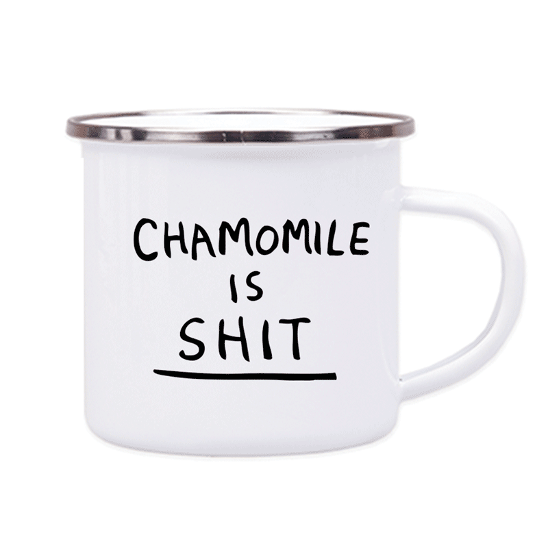 CHAMOMILE IS SHIT MUG