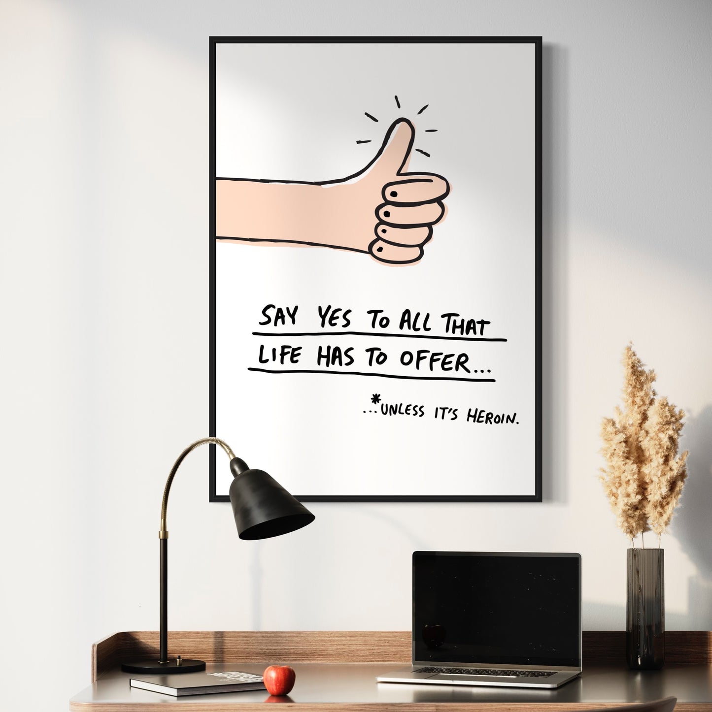 Say Yes To All That Life Has To Offer print