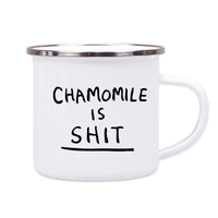 CHAMOMILE IS SHIT MUG