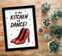 IN THIS KITCHEN WE DANCE PRINT