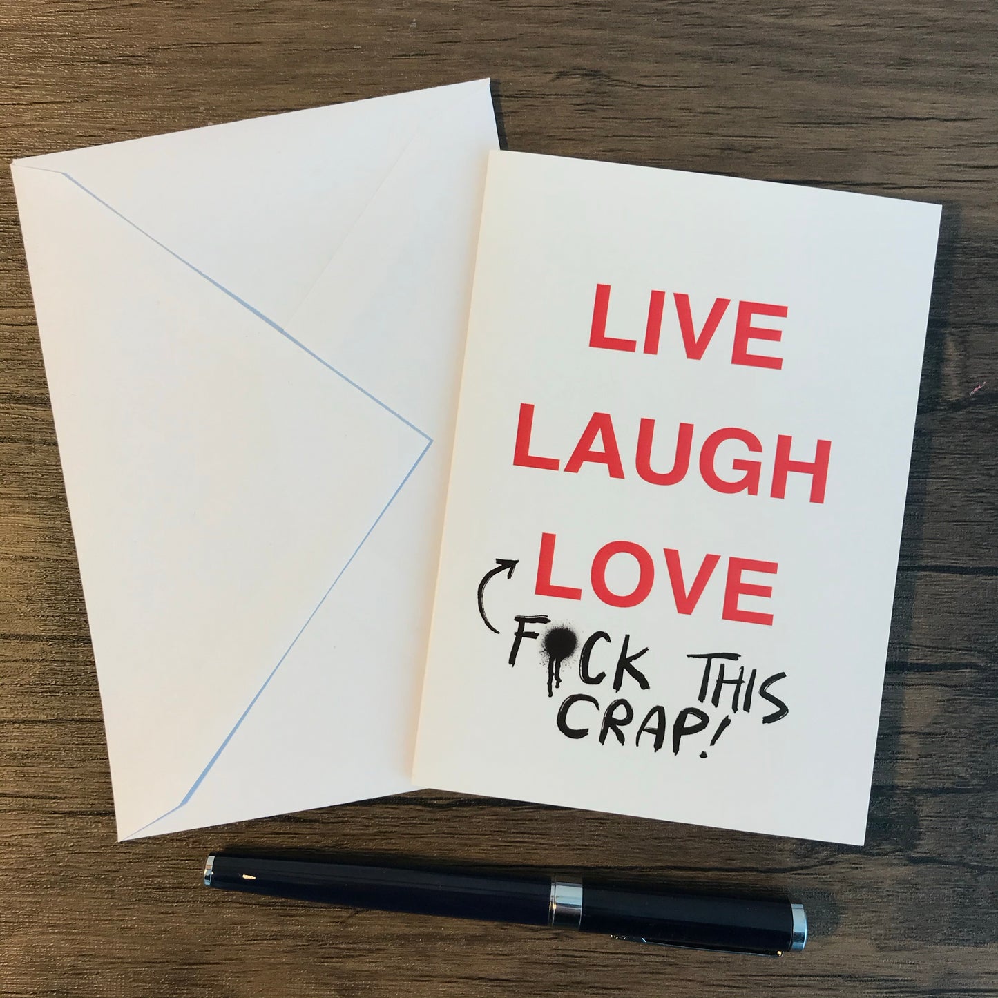 LIVE LAUGH LOVE F*CK THIS CRAP! - GREETING CARD